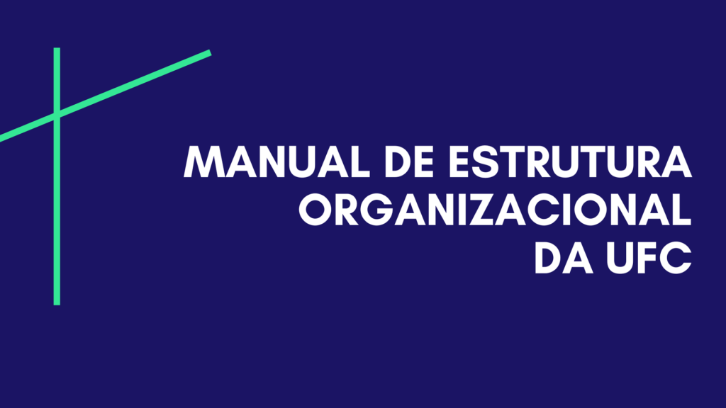 Banner azul e verde com o texto "Manual de Estrutura organizacional da UFC"